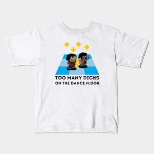 Too many dicks on the dancefloor Kids T-Shirt